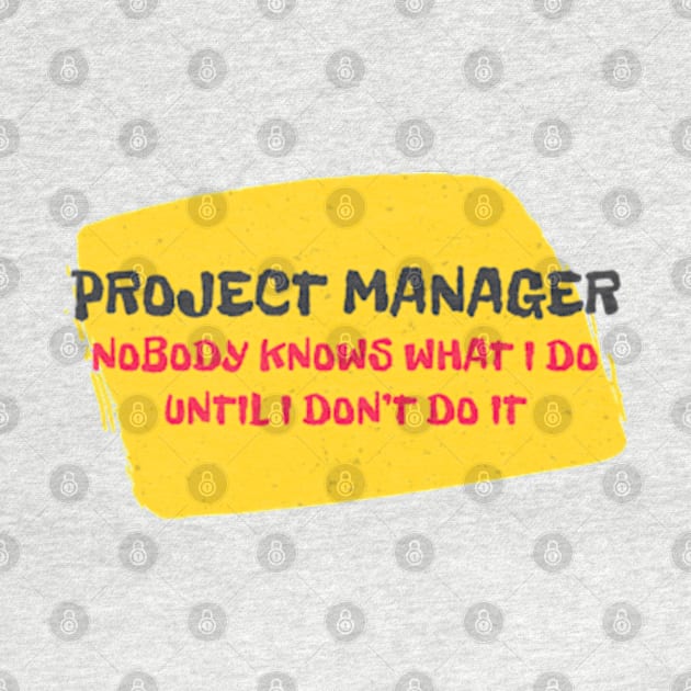 Project Manager Funny Work by lisiousmarcels